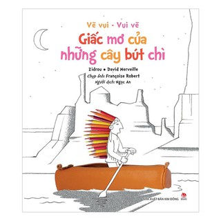 Sách - Vẽ Vui - Vui Vẽ: Giấc Mơ Của Những Cây Bút Chì