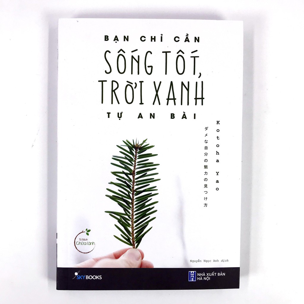 Sách - Bạn Chỉ Cần Sống Tốt, Trời Xanh Tự An Bài