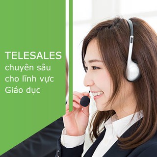 Telesales chuyên sâu cho lĩnh vực Giáo dục