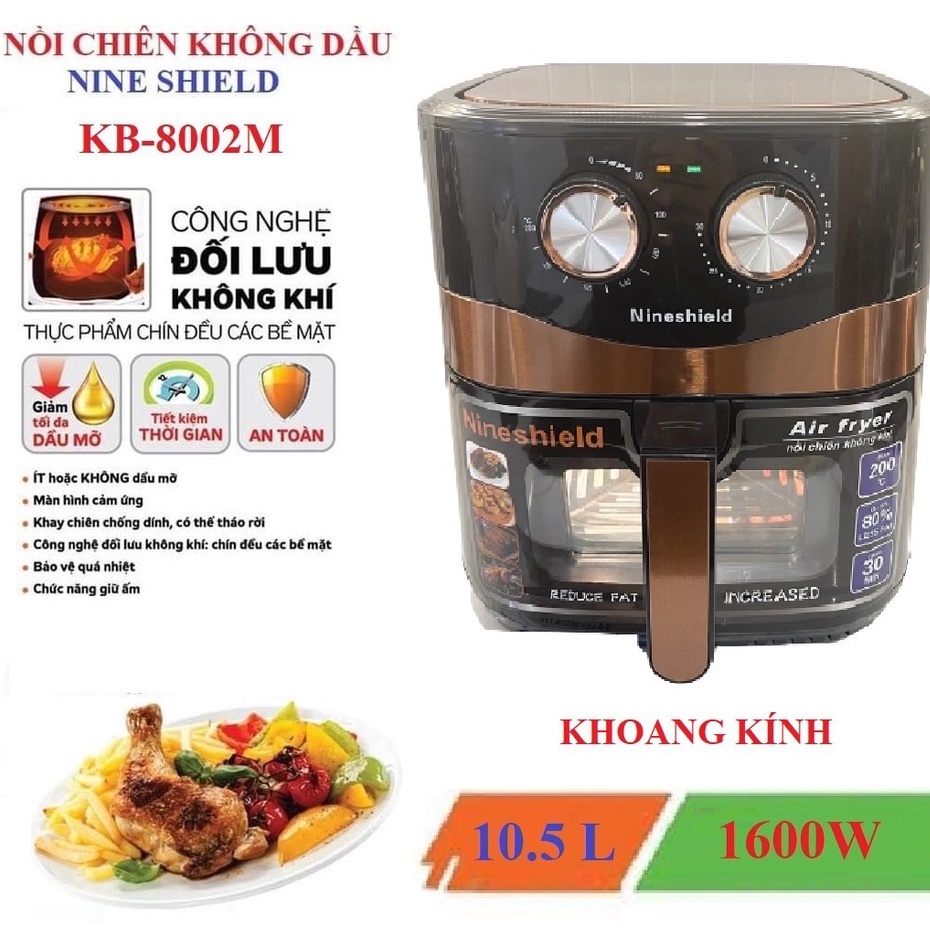 Nồi chiên không dầu Nine Shield siêu to siêu hot Dung tích 8L/10L/10,5L/12,5L ( Bảo hành 1 năm) điên tử mẫu mới