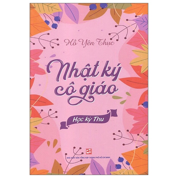 Sách - Nhật Ký Cô Giáo - Học Kỳ Thu - 9786043770056