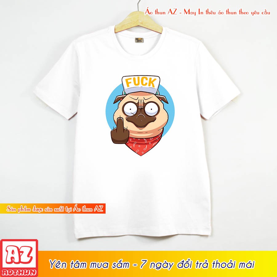 Áo thun Teen Nam Nữ in hình Chó Pug Fuck Dog - Form rộng BIGSIZE AZ M1709