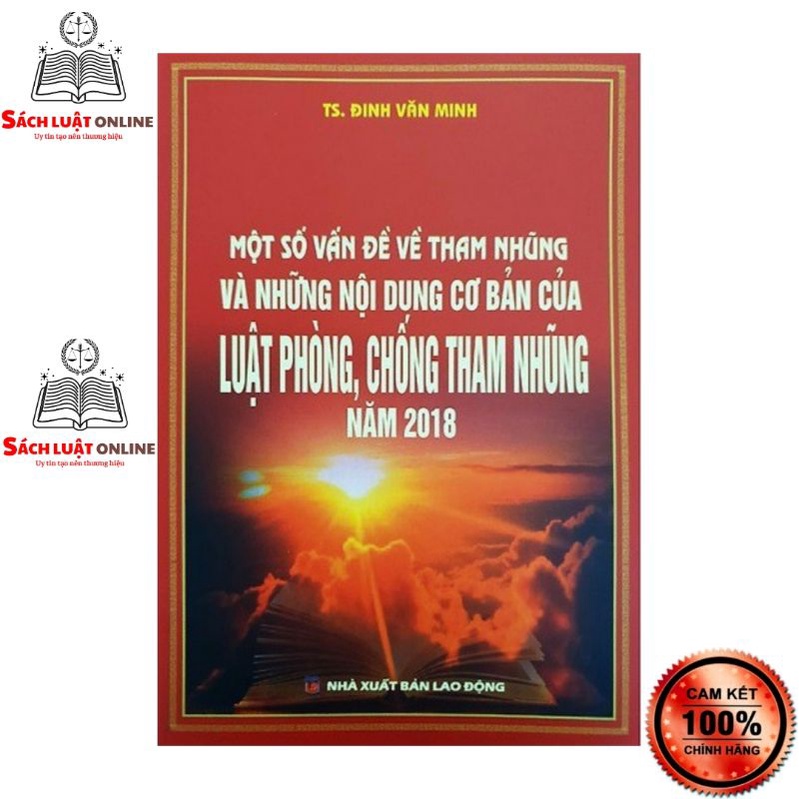 Sách - Một số vấn đề về tham nhũng và nhũng nội dung cơ bản của Luật phòng, chống tham nhũng năm 2018
