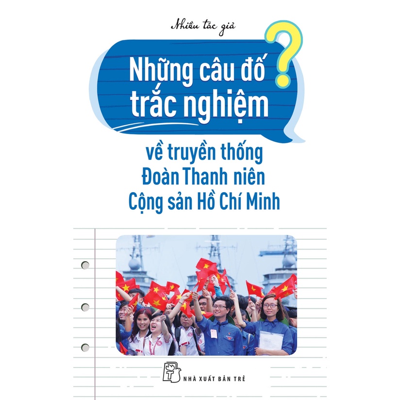Sách NXB Trẻ - Những câu đó trắc nghiệm về truyền thống Đoàn TNCS HCM (50000)