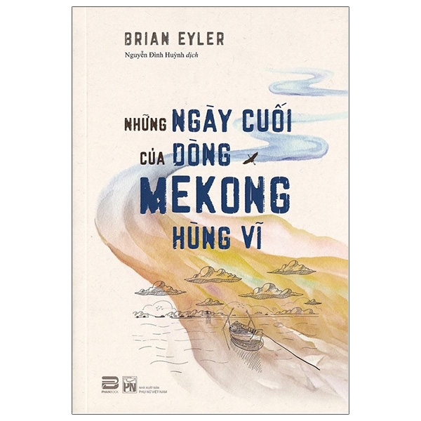 Sách Những Ngày Cuối Của Dòng Mekong Hùng Vĩ