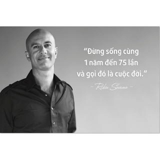 Tranh tạo động lực : Đừng sống cùng 1 năm đến 75 lần và gọi đó là cuộc đời