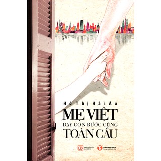 Sách - Mẹ Việt - Dạy Con Bước Cùng Toàn Cầu