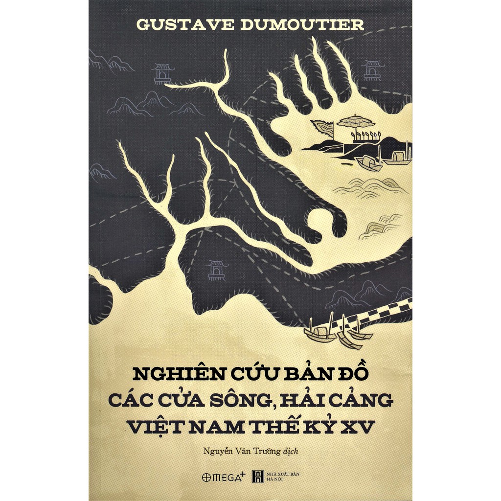 Sách - Nghiên Cứu Bản Đồ Các Cửa Sông, Hải Cảng Việt Nam Thế Kỷ XV