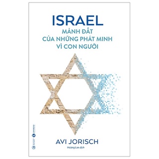 Sách - Israel - Mảnh Đất Của Những Phát Minh Vì Con Người