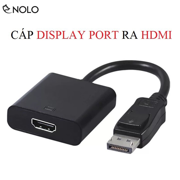 Cáp chuyển tín hiệu Displayport to HDMI