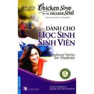 Hạt Giống Tâm Hồn Chicken Soup - Tập 7: Dành Cho Học Sinh Sinh Viên