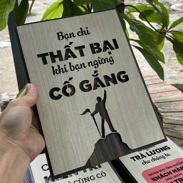 Tranh gỗ Decor tạo động lực&quot; Bạn chỉ thất bại khi bạn ngừng cố gắng&quot;