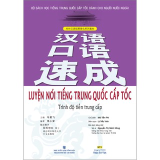 Luyện Nói Tiếng Trung Quốc Cấp Tốc - Trình Độ Tiền Trung Cấp
