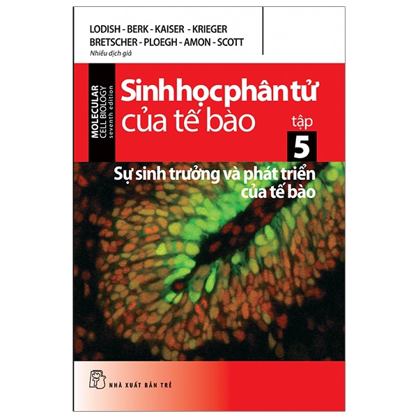 Sách - Sinh Học Phân Tử Của Tế Bào 05 - Sự Sinh Trưởng &amp; Phát Triển Của Tế Bào