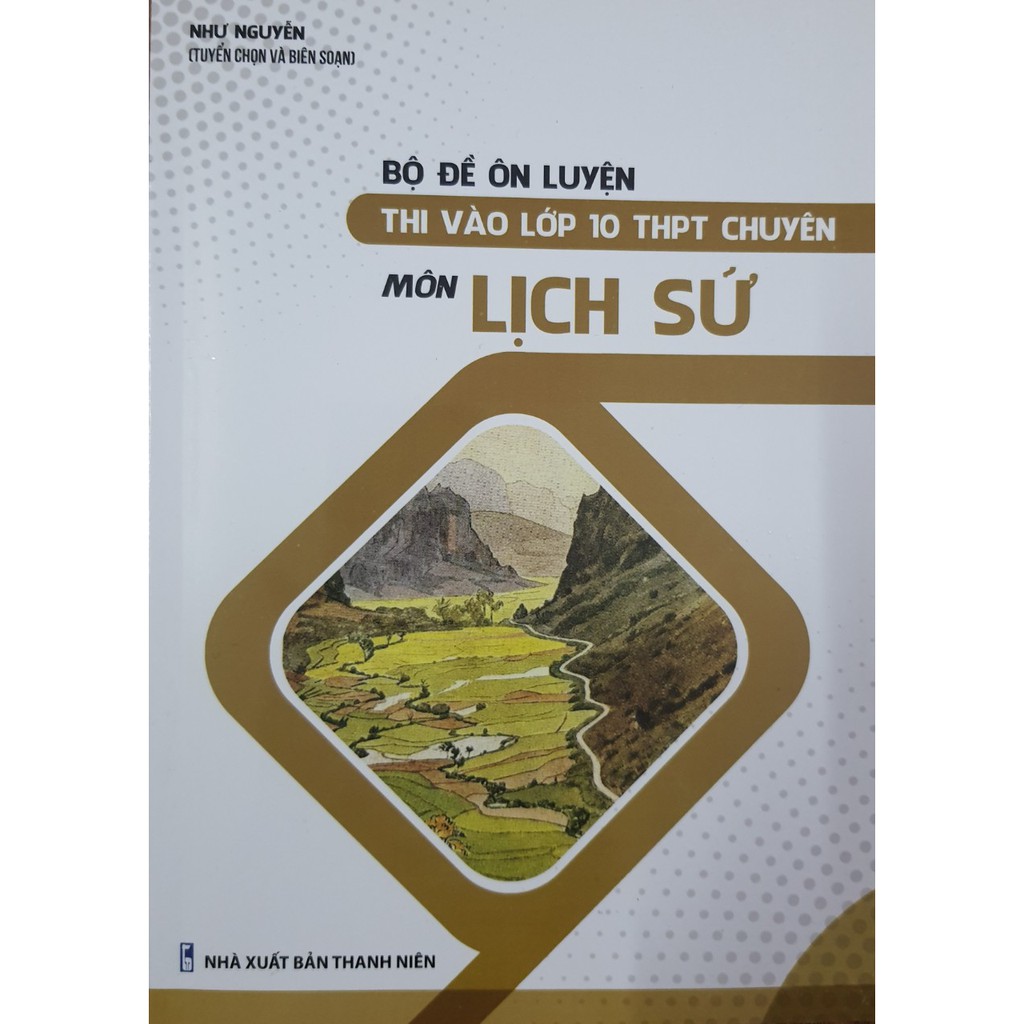 Sách - Bộ đề ôn luyện thi vào lớp 10 THPT chuyên môn Lịch Sử