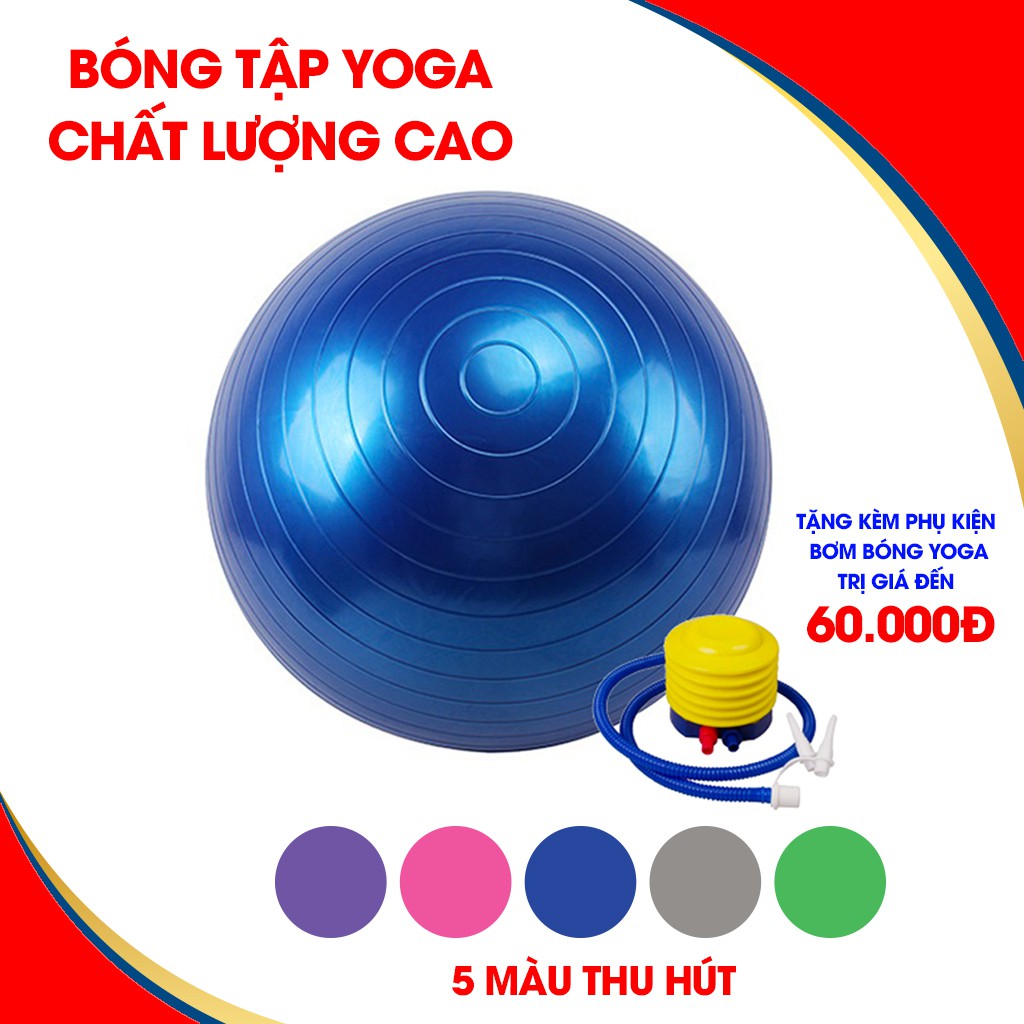 [TẶNG KÈM BƠM VÀ PHỤ KIỆN] Bóng Tập Gym Yoga Cao Cấp Chống Nổ (75cm - Dày 2mm)Tăng Cường Dẻo Dai Lưng Mông Đùi