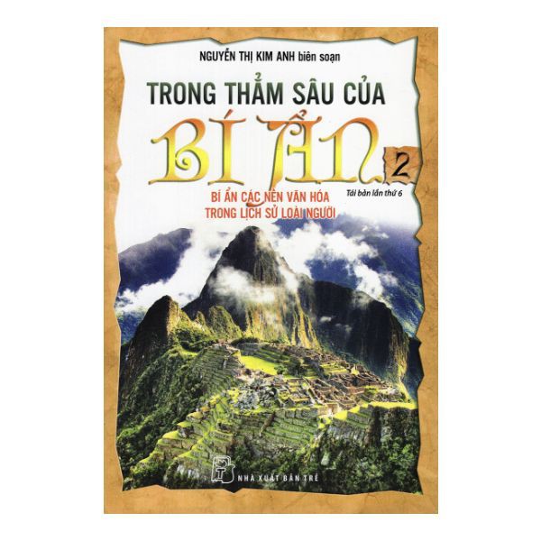 Sách - Trong Thẳm Sâu Của Bí ẩn - Tập 2: Bí Ẩn Các Nền Văn Hóa Trong Lịch Sử Loài Người - 8934974145257