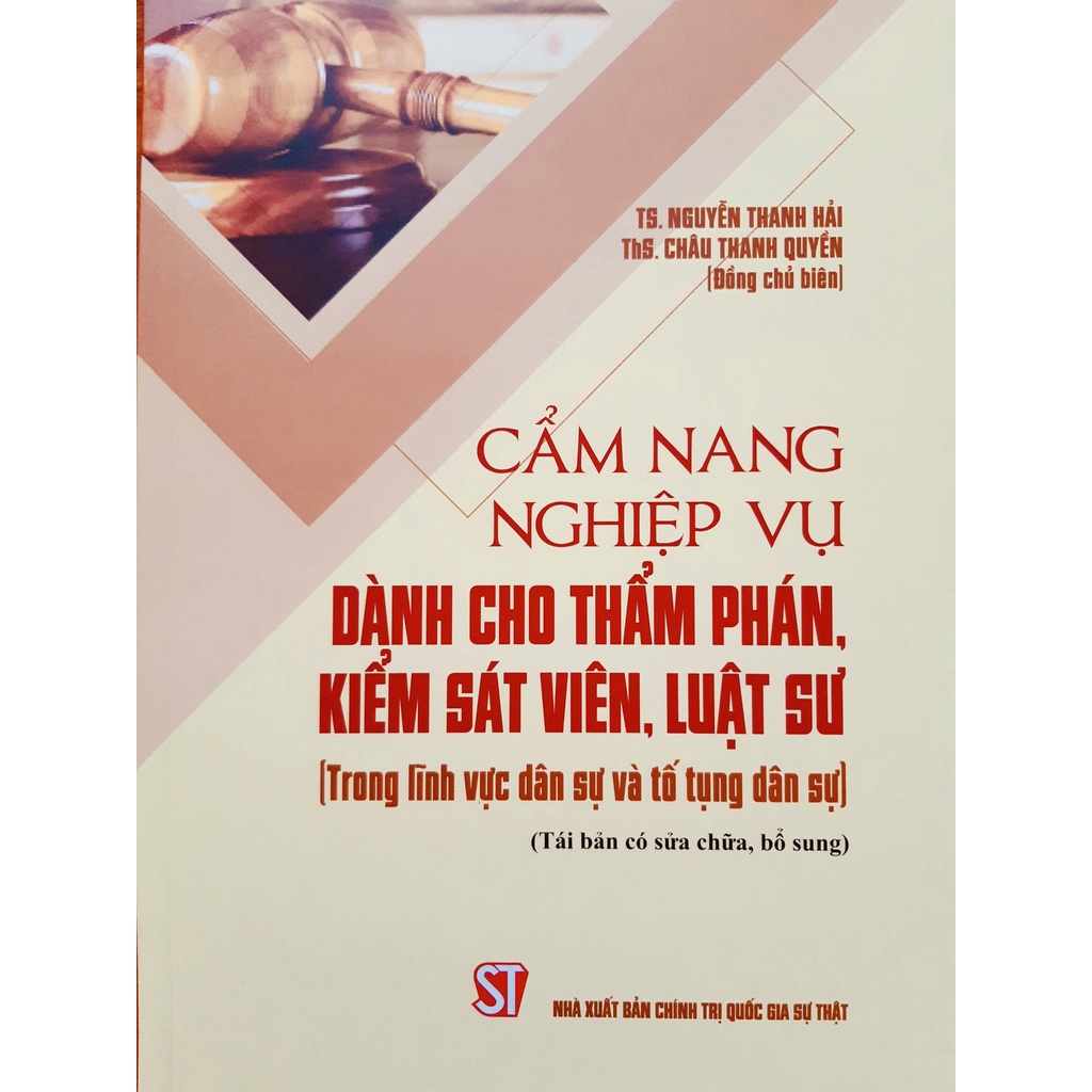 Sách-Cẩm Nang Nghiệp Vụ Dành Cho Thẩm Phán,Kiểm Sát Viên,Luật Sư (Trong Lĩnh Vực Dân Sự Và Tố Tụng Dân Sự)