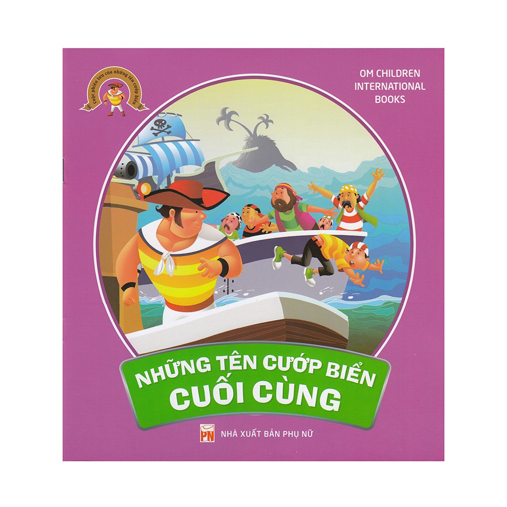 Sách- Cuộc Phiêu Lưu Của Những Tên Cướp Biển - Những Tên Cướp Biển Cuối Cùng