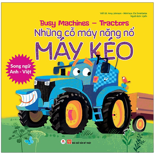 Sách Busy Machines - Tractors: Những Cỗ Máy Năng Nổ - Máy Kéo (Song Ngữ Anh - Việt)