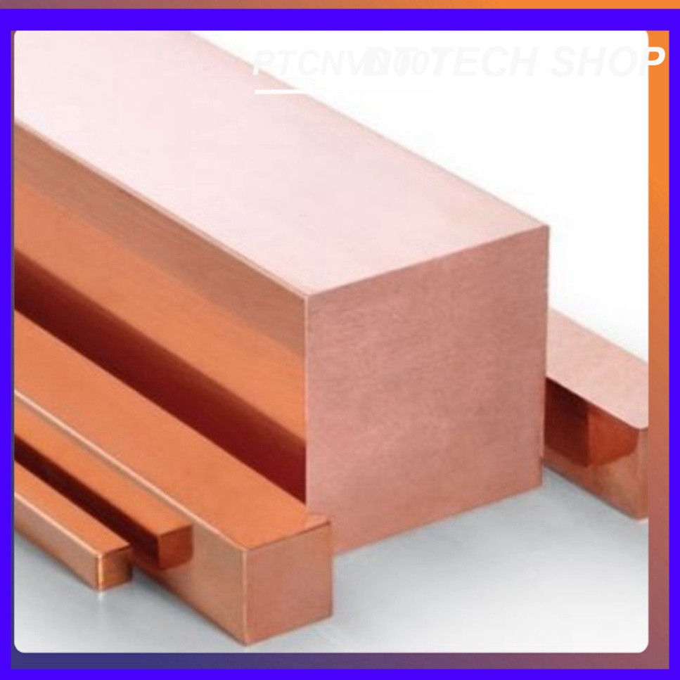 THANH ĐỒNG ĐỎ/ĐỒNG BẢN VUÔNG 10mm*10mm*150mm (dài 15cm) Dùng Chế Máy Hàn CELL PIN và các thứ khác PTCNVN007