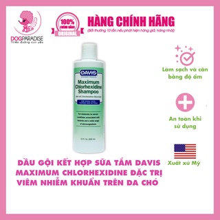 Dầu gội kết hợp sữa tắm Davis Maximum Chlorhexidine đặc tr.ị v.iêm nh.iễm kh.uẩn trên da chó - Dog Paradise