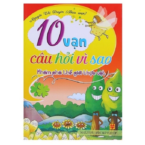 Sách - 10 Vạn Câu Hỏi Vì Sao - Khám Phá Thế Giới Thực Vật