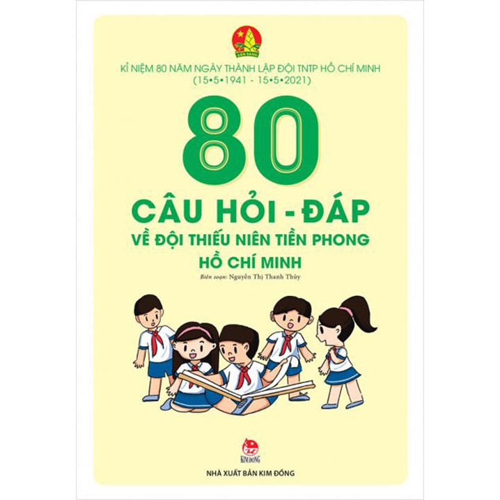 Sách - 80 câu Hỏi - Đáp về đội thiếu niên tiền phong Hồ Chí Minh - Nxb Kim Đồng