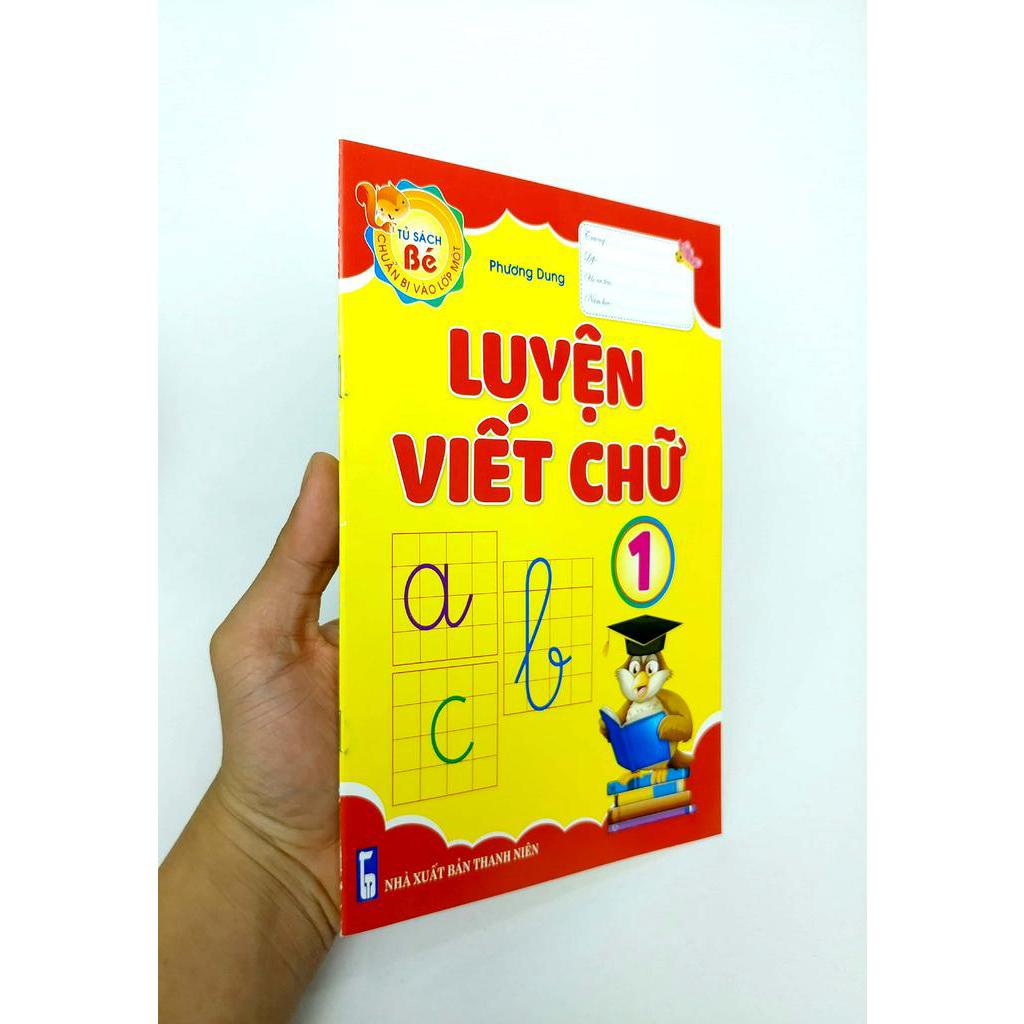 Sách Tủ Sách Bé Chuẩn Bị Vào Lớp Một - Luyện Viết Chữ 1