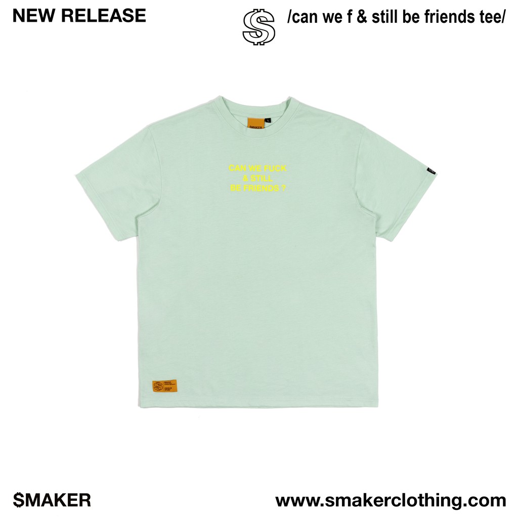 "CAN WE F & STILL BE FRIENDS" TEE IN MINT -[$MAKER]