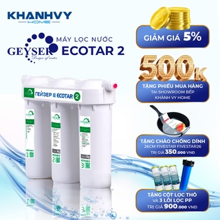 Máy lọc nước Geyser Ecotar 2 Nhập Khẩu Nguyên Chiếc Liên Bang Nga - Khánh Vy Home