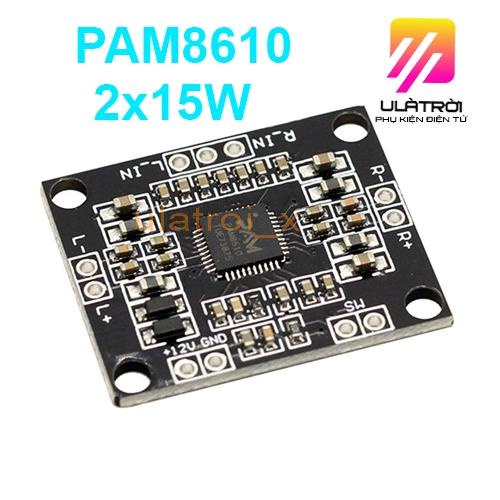 Mạch khuếch đại âm thanh PAM8610 không volume 2x15W giá tốt