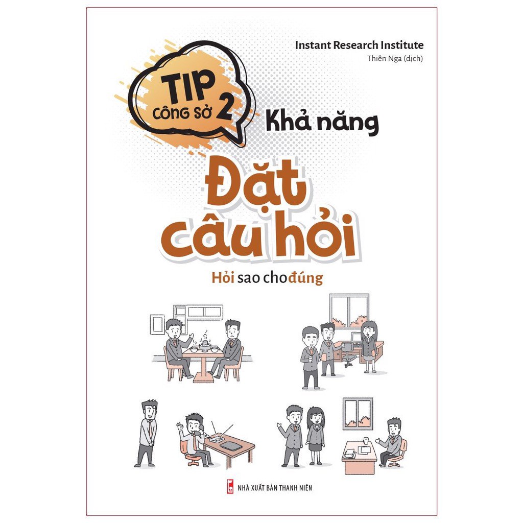 Sách Minh Long - Tip Công Sở 2 - Khả Năng Đặt Câu Hỏi - Kỹ Năng Sinh Tồn Chốn Công Sở