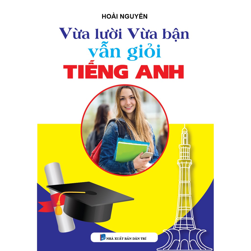 Sách - Vừa Lười Vừa Bận Vẫn Giỏi Tiếng Anh - Hoài Nguyễn