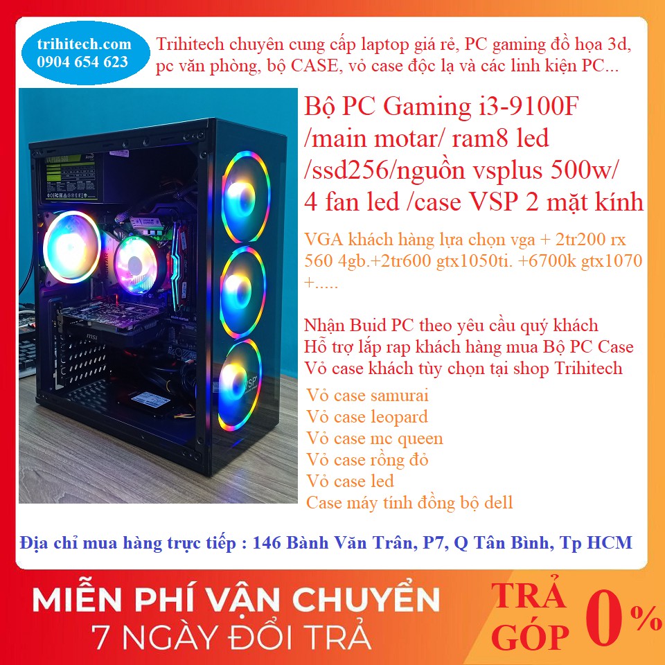 Bộ PC Gaming i3-9100f/ main motar / ram 8 tản led/ ssd256 /nguồn vs plus 500w/4 fan led /case