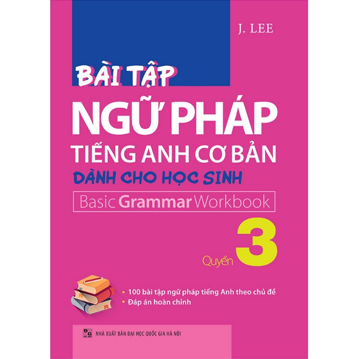 Sách: Bài Tập Ngữ Pháp Tiếng Anh Cơ Bản Dành Cho Học Sinh - Quyển 3 - TSTH