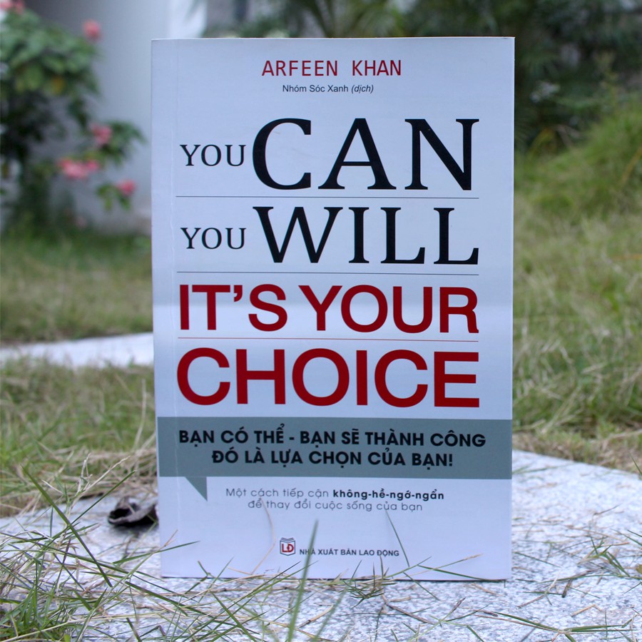 Sách - You Can, You Will. It's Your Choice! Bạn Có Thể, Bạn Sẽ Thành Công. Đó Là Lựa Chọn Của Bạn!