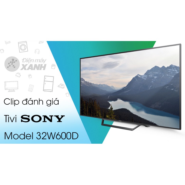 Smart Tivi Sony 32 inch KDL-32W600D