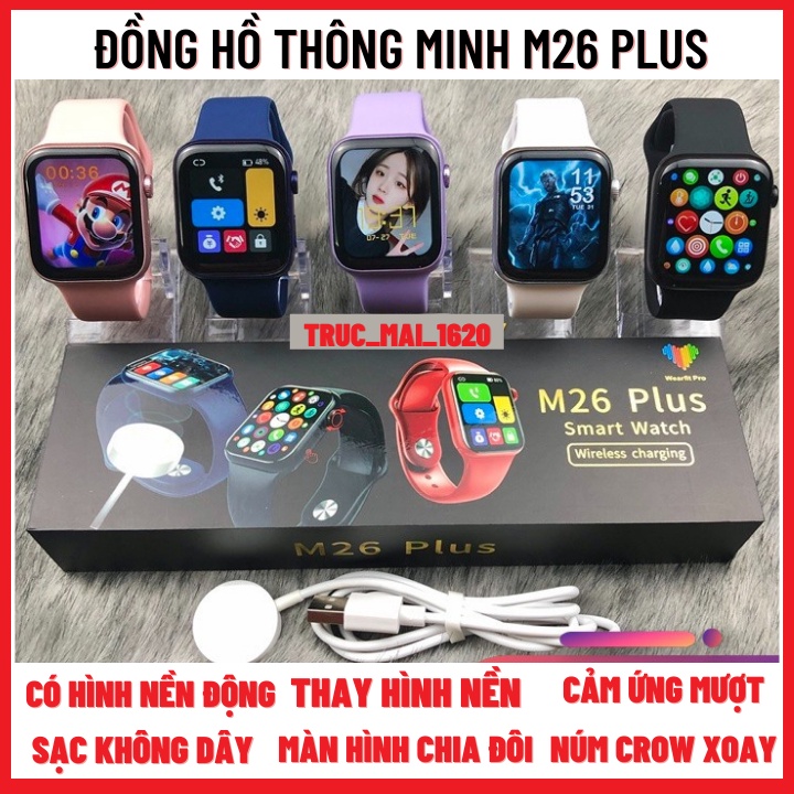 Đồng Hồ Thông Minh M26 Plus-Có Hình Nền Động-Màn Hình Cân Đối-Mẫu Mới 2021-Tại Truc_mai_1620_shop