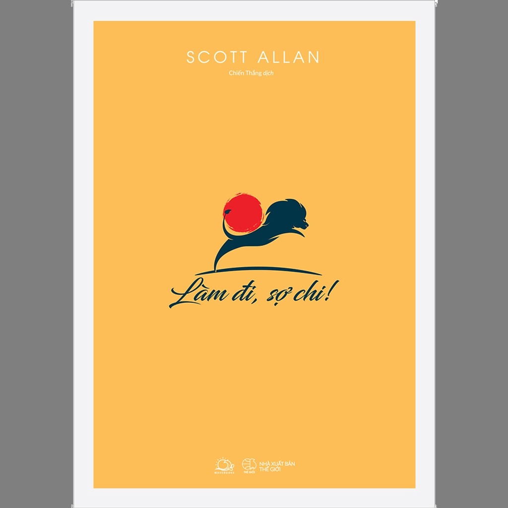 Sách - Làm Đi, Sợ Chi!