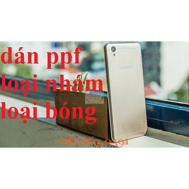 Dán PPF Oppo A37 (Neo 9) loại nhám, loại bóng dành cho màn hình, mặt lưng, mặt lưng full viền