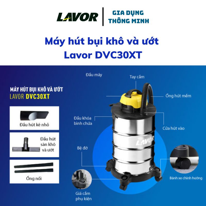 Máy hút bụi công nghiệp Lavor DVC30XT hút bụi gia đình - hút cả bụi khô và ướt công suất lớn với bình chứa bụi 30 lít