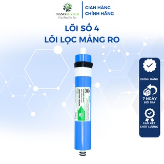 Lõi lọc nước số 4, màng ro chính hãng nano geyser, ro đúc, lõi ro karofi, màng ro kangaroo, màng ro aqua, ro mutosi,...