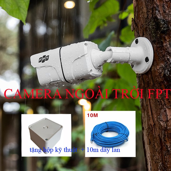 Camera ngoài trời FPT Full HD - lưu trữ cloud không cần thẻ nhớ - cảnh báo chống trộm