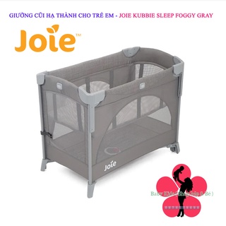 Giường cũi hạ thành cho bé - Joie Kubbie Sleep foggy gray