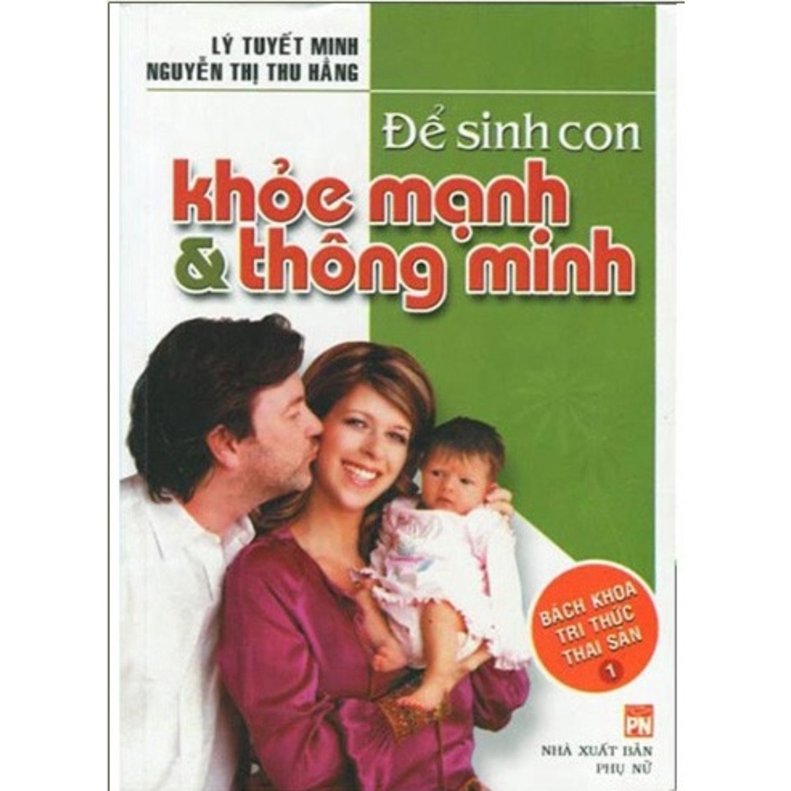 Sách - Bách Khoa Tri Thức Thai Sản Tập 1 - Để Sinh Con Khỏe Mạnh &amp; Thông Minh