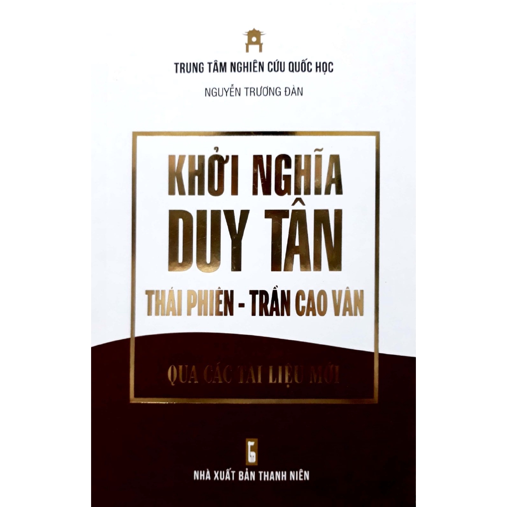 Sách - Khởi Nghĩa Duy Tân - Thái Phiên - Trần Cao Vân - Qua Các Tài Liệu Mới
