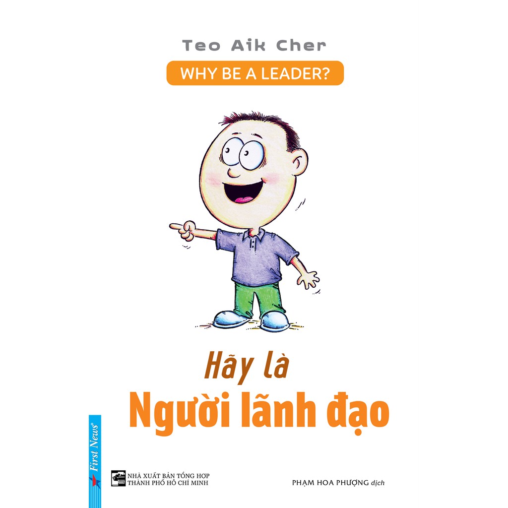 Sách Hãy Là Người Lãnh Đạo Why Be A Leader? First News