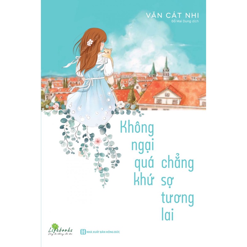 Sách Không Ngại Qúa Khứ Chẳng Sợ Tương Lai