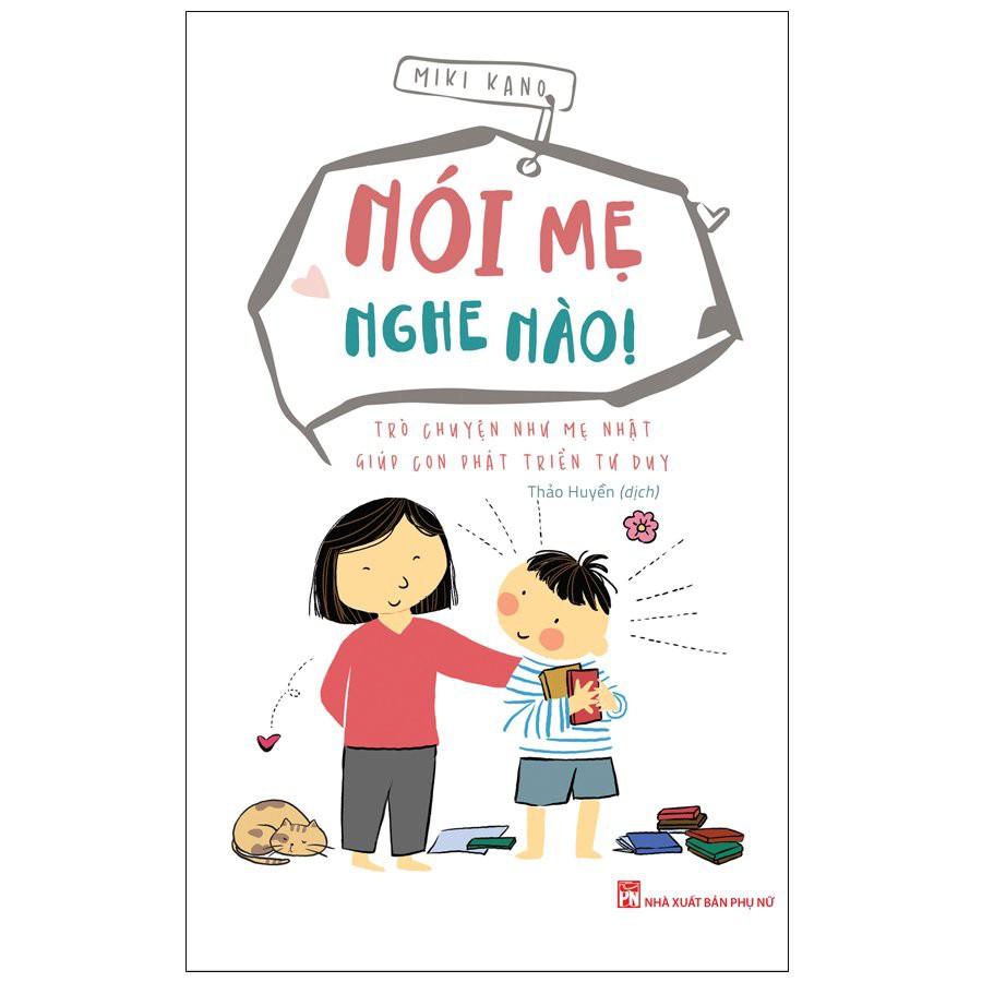 [ Sách ] Nói Mẹ Nghe Nào ! - Trò Chuyện Như Mẹ Nhật Giúp Con Phát Triển Tư Duy - Tặng Kèm